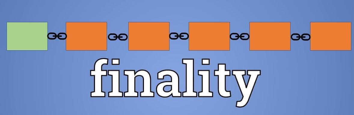 Finality in Consensus Protocols (Tính kết thúc của giao dịch trong các ...